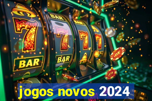 jogos novos 2024